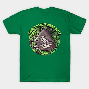 There's No Outrunning Death T-Shirt